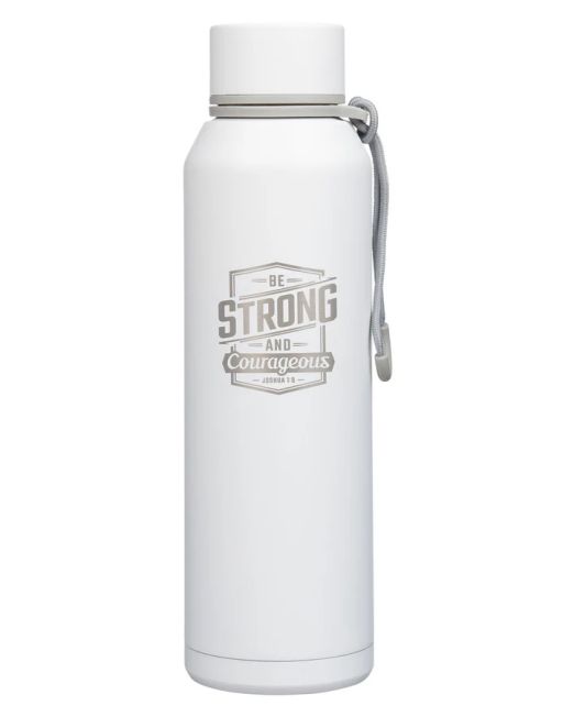 Be Strong and Courageous White Stainless Steel Water Bottle