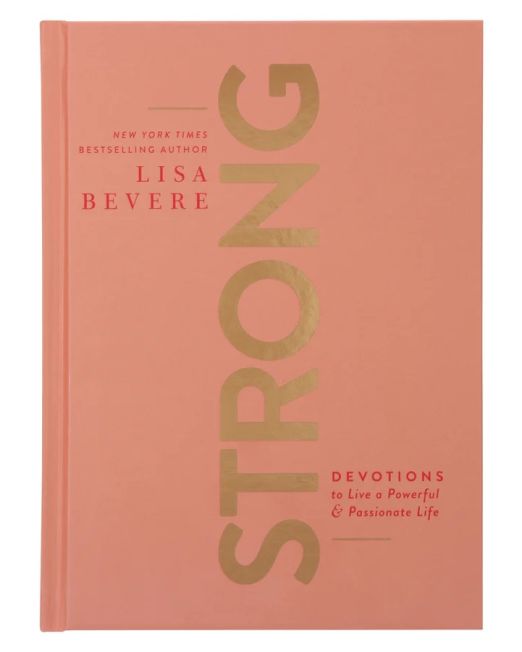 Strong: Devotions to Live a Powerful and Passionate Life (Hardcover)
