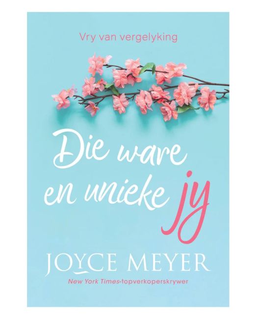 Die Ware En Unieke Jy: Vry Van Vergelyking (Sagteband)